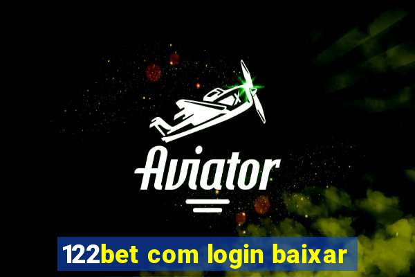 122bet com login baixar